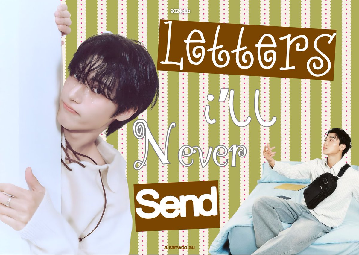 ˙ . ꒷ 💌 . 𖦹˙—  Letters I’ll Never Send .ᐟ.ᐟ

— a sanwoo natweong 낫웡 local series au ; 

ᯓ★ sampai hari itu tiba, mau ya, sayangi aku sederas hujan di bulan januari? ˎˊ˗

© 9024club, 2026