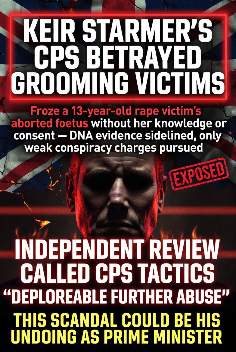 🚨 How can this man STILL be our Prime Minister?
Starmer’s CPS froze a 13-year-old grooming victim’s aborted foetus without her consent. DNA that proved the rape was ignored — only weak conspiracy charges. Her abuser served just 3 years.
Another victim was branded a “teenage