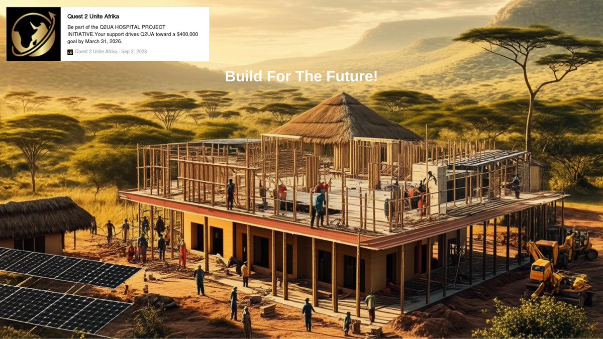 q2ua400's tweet image. “Build For The Future!”—a hospital is rising in Africa and needs your support.

Help us reach our $400K goal and complete this life-changing project. Donate or invest today.

#HospitalProject #GlobalHealth #Q2UA
