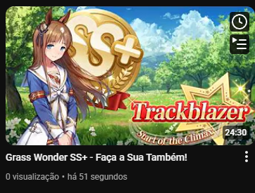 Vídeo novo, run de Grass Wonder, rating SS+ com explicações (vulgo tutorial)

youtu.be/ba0e3taA0ck