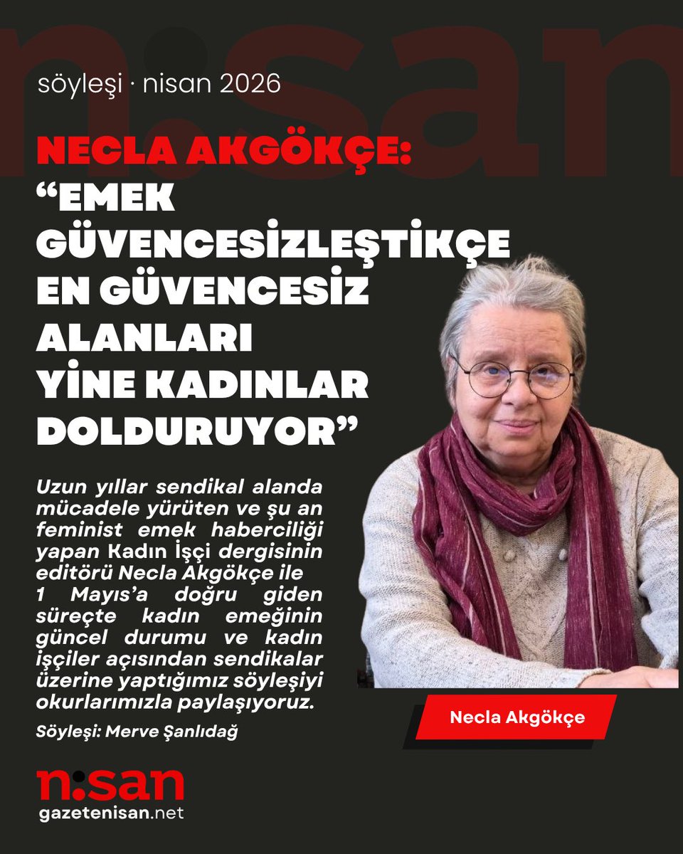 Necla Akgökçe (<a href="/nakgokce/">Necla Akgökçe</a>) ile söyleşi: “Emek güvencesizleştikçe en güvencesiz alanları yine kadınlar dolduruyor”

Uzun yıllar sendikal alanda mücadele yürüten ve şu an feminist emek haberciliği yapan Kadın İşçi dergisinin editörü Necla Akgökçe ile 1 Mayıs’a doğru giden süreçte
