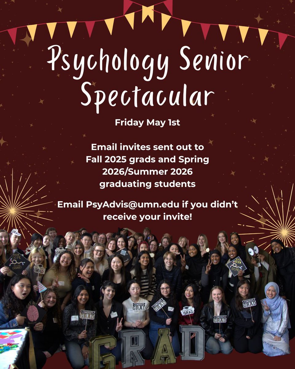 PsyAdvis's tweet photo. The Psychology Senior Spectacular is on Friday May 1st! Students who graduated in Fall 2025 and graduating students in Spring 2026 and Summer 2026 were sent email invites. Email us at PsyAdvis@umn.edu if you didn't get your invite! https://t.co/7K6RbbYLPk