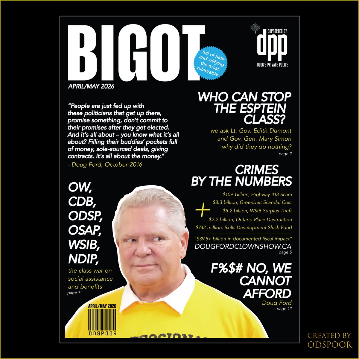 ODSPoor's tweet image. the spring issue of BIGOT is out now!

SUPPORTED BY (dpp)
DOUG'S PRIVATE POLICE

APRIL/MAY 2026

WHO CAN STOP
THE EPSTEIN
CLASS?

we ask Lt. Gov. Edith Dumont
and Gov. Gen. Mary Simon
why did they do nothing?

"People are just fed up with
these politicians that get up there,