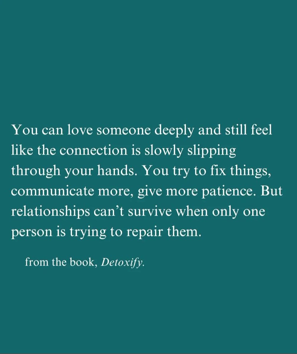 Relationships can't survive when only one person is trying to repair them.