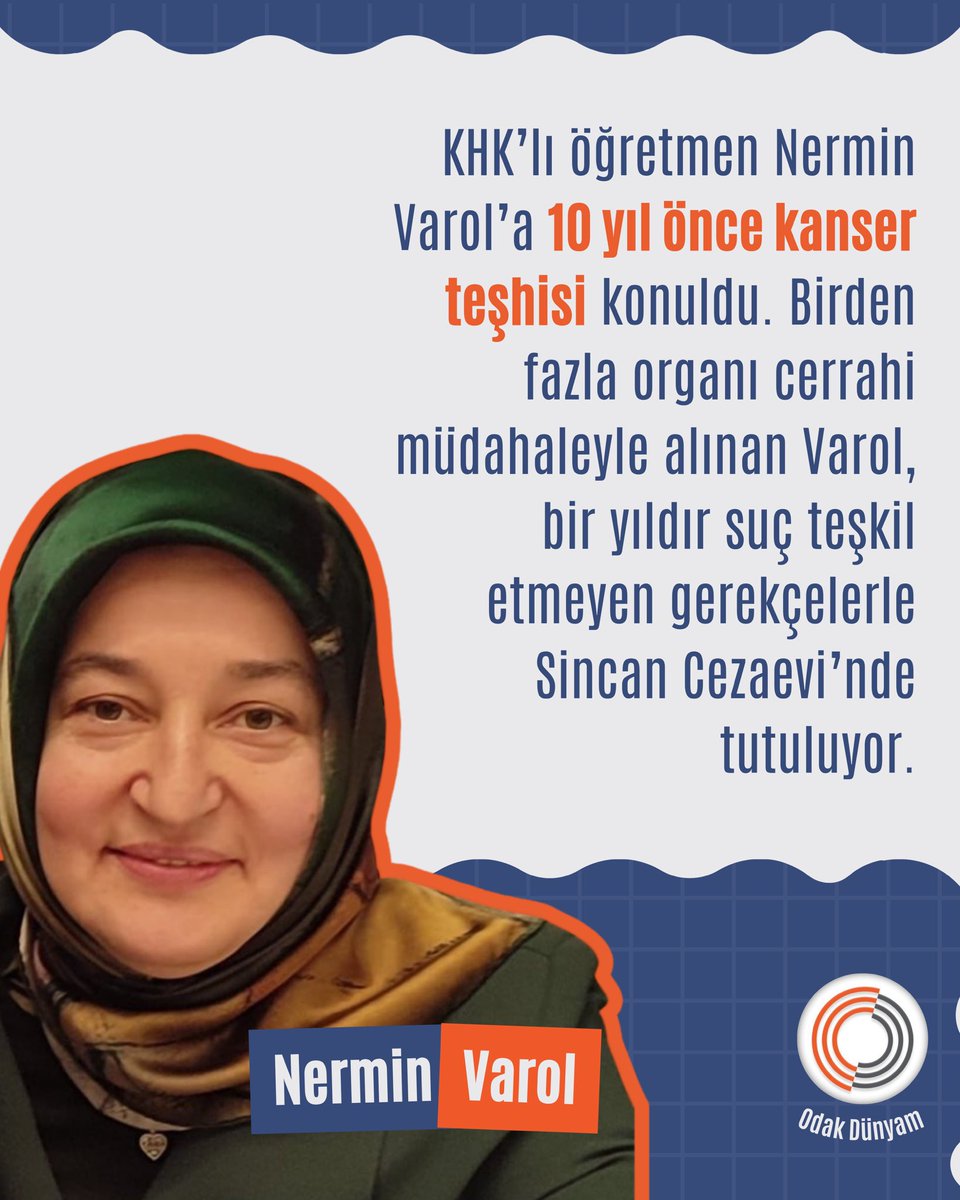 KHK’lı din dersi öğretmeni Nermin Varol, Avrupa İnsan Hakları Mahkemesinin benzer dosyalarda ihlal kararı verdiği suçlamalarla bir yıldır tutuklu bulununuyor. Üstelik ciddi bir sağlık sorunu olan kanserle mücadele ediyor.

#KHKlıÇözümBekliyor