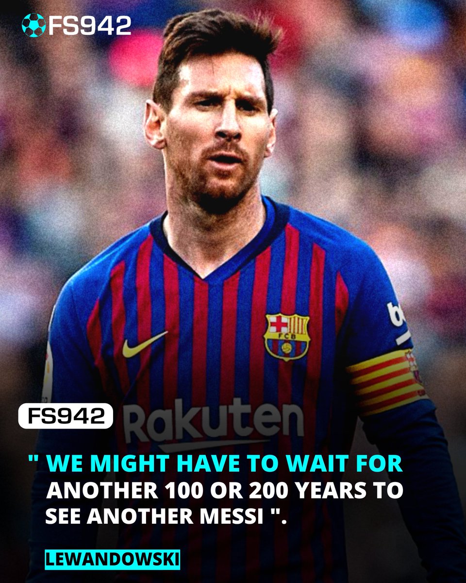 FShow942's tweet photo. 🚨According to Lewandowski: Barcelona need to wait 100 or 200 years to see another Messi.

#messi #realmadrid #football #Lewandowski https://t.co/OaOwKCggtn