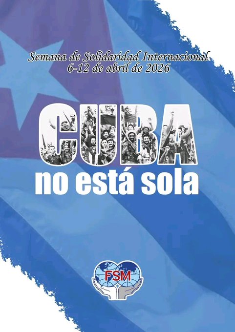 Semana de Solidaridad Internacional 6-12 de abril 2026
#CubaNoEstáSola 
#CubaVencerá 
#CubaEsRevolución