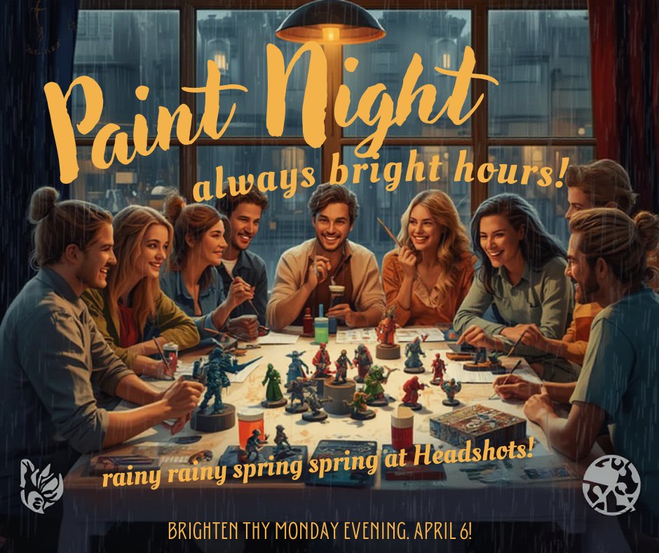 🌦️ April Paint Night – Apr 6!
Brighten a rainy spring Monday at Headshots! From 3–11 PM, paint miniatures, hang out with fellow hobbyists, and enjoy all-day gaming &amp; board games access. Perfect cozy creative night! 🎨🖌️🎮