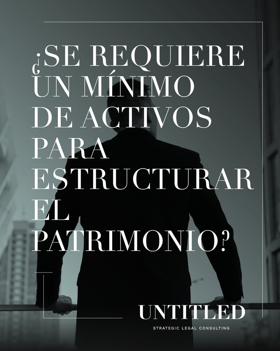 Siempre que se tengan bienes y uno o más objetivos a cumplir, se puede estructurar el patrimonio. No es necesario un mínimo de activos para poder hacerlo. Lo único que determina el valor del patrimonio es el espectro de posibilidades de estructuración.