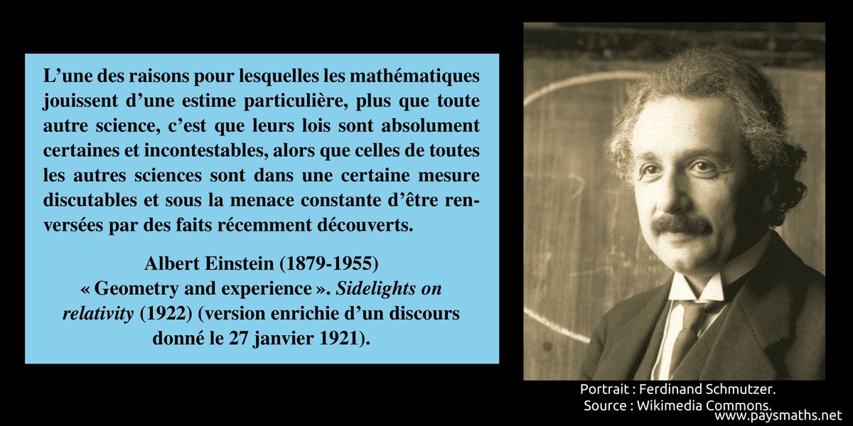 paysmaths's tweet image. "L'une des raisons pour lesquelles les mathématiques jouissent d'une estime particulière, plus que toute autre science, c'est que leurs lois sont absolument certaines et incontestables [...]" – Albert Einstein (1879-1955)
#citation #mathématiques #maths #math