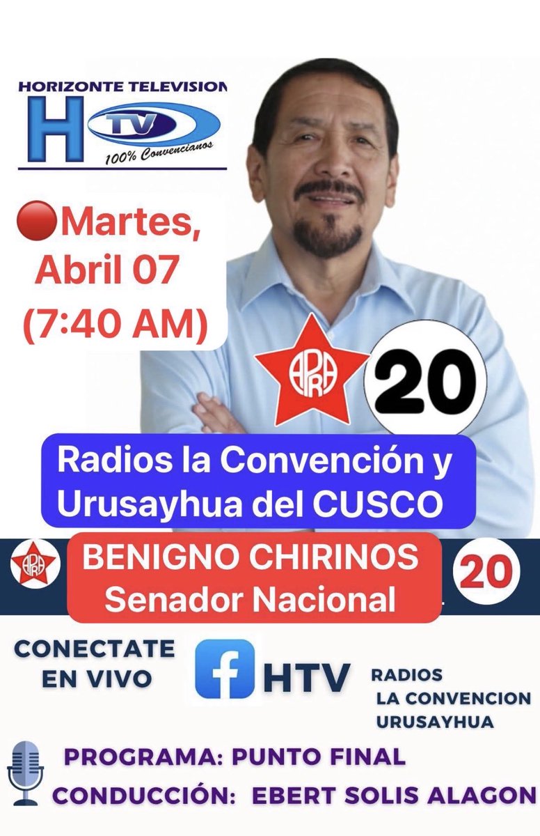 🔴🔥🔥MARTES, ABRIL 07:
BENIGNO CHIRINOS, Candidato al SENADO NACIONAL ⭐️20 se conecta desde IQUITOS con Emisoras del CUSCO!!! Conectarse via Facebook también!!

📍 Entrevistas: 7 de abril
⏰ 7:40 AM
📺 CanalHorizonte televisión de Quillabamba - CUSCO
Periodista: Ebert Solis