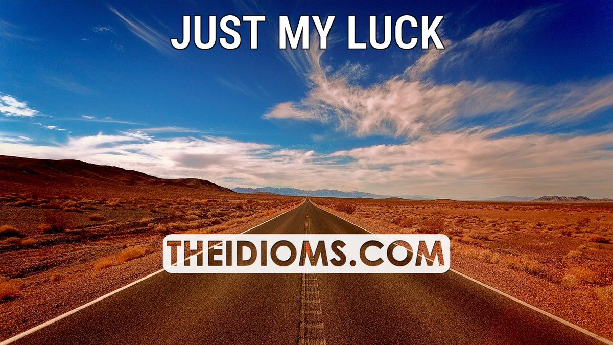 theidioms's tweet image. JUST MY LUCK: Meaning: something that you say when something bad happens to you.

Example: They sold the last ticket five minutes before I got there - just my luck!

 Read more: theidioms.com/just-my-luck/

 #justmyluck #idioms #englishidioms… theidioms.com