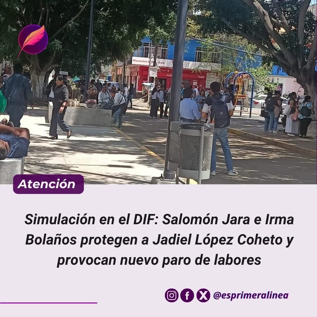 #NoPuedeSer🤬🔴|| La base trabajadora del DIF Estatal retoma movilizaciones tras confirmar que Jadiel López Coheto, acusado de violencia y explotación laboral, sigue en la institución con respaldo del gobierno de Salomón Jara y la gestión de Irma Bolaños. 

😡Denuncian salida