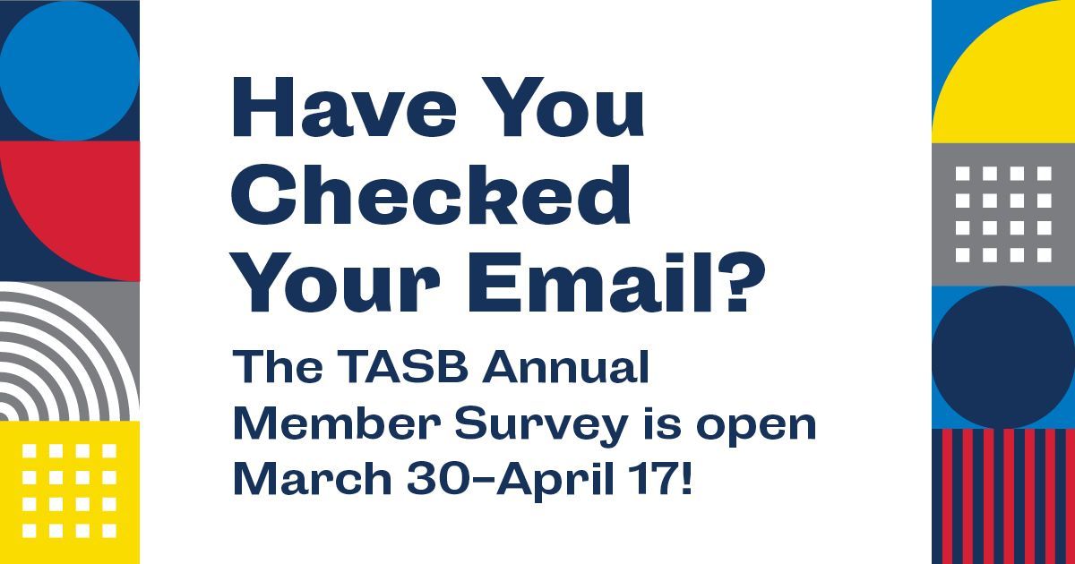 tasb_news's tweet photo. Hey, TASB members! Check your email inbox for our annual Member Survey so you can help shape our organization. Your feedback helps guide TASB programs, services, and the support we provide to your districts. 

#TxEd #TogetherforTXED https://t.co/ceunl9x37n