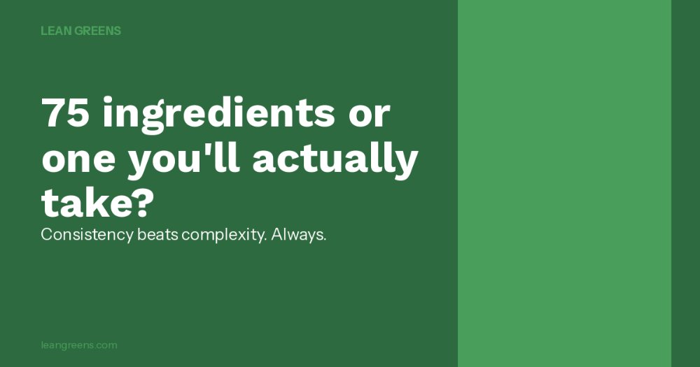 75 ingredients or one you'll actually take? 
The best supplement isn't the one with the longest ingredient list. 
It's the one you take every single day. Consistency beats complexity. Always.