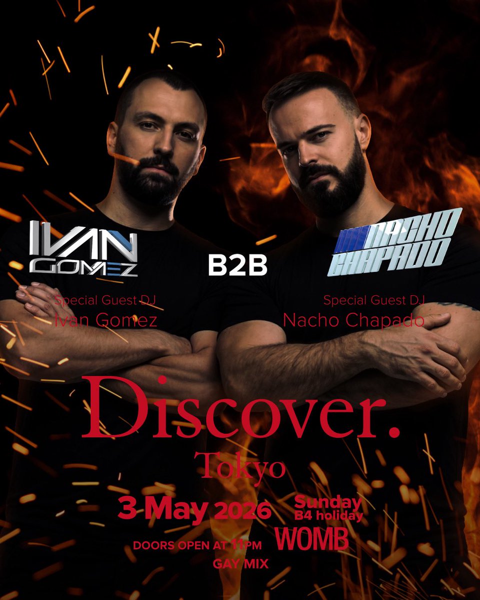 TokyoDiscover's tweet photo. DJ for #DiscoverTokyo will be... 

Ivan Gomez & Nacho Chapado come back to Tokyo...

𝐈𝐯𝐚𝐧 𝐆𝐨𝐦𝐞𝐳 & 𝐍𝐚𝐜𝐡𝐨 𝐂𝐡𝐚𝐩𝐚𝐝𝐨  

The main guests will be the long-awaited return of IVAN GOMEZ and NACHO CHAPADO, who rocked dance floors in a frenzy when they performed last May.
Based in Barcelona, ​​Spain, the duo have been lighting up dance floors around the world, and they'll be returning to the https://t.co/ybJCA4kQlR booth once again.

Their sound combines passionate vocals, live mashups, private edits, and tribal, tech house, and progressive elements.
With fiery beats and overwhelming energy, they'll lead the floor into a scorching groove.

This will be the second time the well-coordinated duo have performed back-to-back.
Their even more refined sound is sure to fuel the evening's flames even more.

メインゲストには、昨年5月に出演しフロアを熱狂の渦に包み込んだIVAN GOMEZ（イヴァン・ゴメス）とNACHO CHAPADO（ナチョ・チャパド）が待望のカムバック。
スペイン・バルセロナを拠点に世界中のダンスフロアを燃え上がらせてきた二人が、再びhttps://t.co/ybJCA4kQlRのブースに帰ってくる。

情熱的なボーカル、ライブマッシュアップ、プライベートエディット、そしてトライバル、テックハウス、プログレッシブが交差するサウンド。
炎のように高まるビートと圧倒的なエネルギーで、フロアを灼熱のグルーヴへと導く。

息の合った二人のB2Bは今回で2度目。
さらに研ぎ澄まされたサウンドが、この夜の烽火をより一層燃え上がらせるだろう。

"ここに、烽火なる発見。"
"Here is a beacon discovery."

𝐃𝐢𝐬𝐜𝐨𝐯𝐞𝐫.𝐓𝐨𝐤𝐲𝐨
𝟐𝟎𝟐𝟔.𝟓.𝟑 𝐒𝐮𝐧𝐝𝐚𝐲
𝐁𝟒 𝐡𝐨𝐥𝐢𝐝𝐚𝐲
𝐃𝐎𝐎𝐑 𝐎𝐏𝐄𝐍 𝐀𝐓 𝟏𝟏𝐏𝐌
@womb_tokyo / 𝐓𝐎𝐊𝐘𝐎, 𝐒𝐡𝐢𝐛𝐮𝐲𝐚

𝐎𝐫𝐠𝐚𝐧𝐢𝐳𝐞𝐫 & 𝐏𝐫𝐨𝐝𝐮𝐜𝐞𝐫
@go_kenta 

#discovertokyo #tokyonightlife
