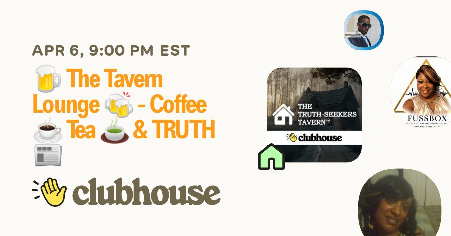 🚨 Join us in “The Truth-Seekers Tavern” on Monday, April 6th, 2026, at 09:00 PM CT for "🍺 The Tavern Lounge 🍻 - Coffee ☕️ Tea 🍵 &amp; TRUTH 📰" on #Clubhouse.

Exposing the Global Criminal Syndicate🔥

clubhouse.com/i/the-tavern-l…