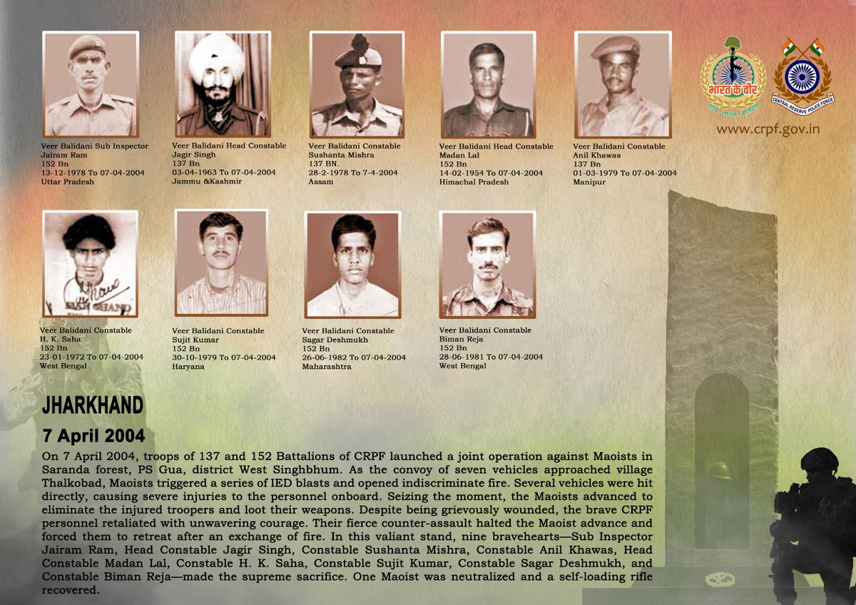 DG and all Ranks of #CRPF pay solemn tribute to nine valiant troopers of 137 and 152 Bn, who made the supreme sacrifice while bravely countering an ambush by maoists in West Singhbhum, Jharkhand on 7 April 2004. #CRPF salutes the bravehearts and pledges never to let their