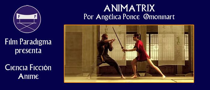 LuisPenaB1's tweet photo. ANIMATRIX, por Angélica Ponce @AngelicaLPonce  https://t.co/1wCjpHpjRP #Anime #Cine #cienciaficcion #Animatrix #Film #Japón #Anime https://t.co/Qi2wLPiqZK