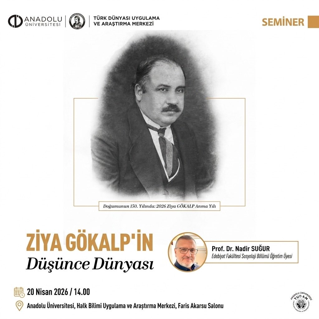 anadolutudam's tweet photo. Doğumunun 150. yılında, Türk düşünce tarihinin en önemli isimlerinden Ziya Gökalp’i konuşacağız. 
TÜDAM tarafından düzenlenen seminerde Prof. Dr. Nadir Suğur hocamızı ağırlayacağız. 
📅 20 Nisan 2026 
⏰ 14.00
📍 Halk Bilimi Uygulama ve Araştırma Merkezi, Faris Akarsu Salonu https://t.co/xbN0I5kKgP