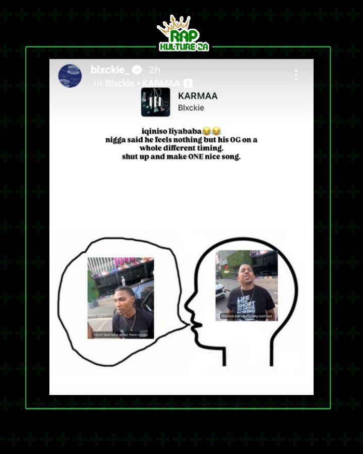 rapkulture_za's tweet image. BLXCKIE on IG to LUCASRAPS 

“[...] Shut up and make ONE nice song”