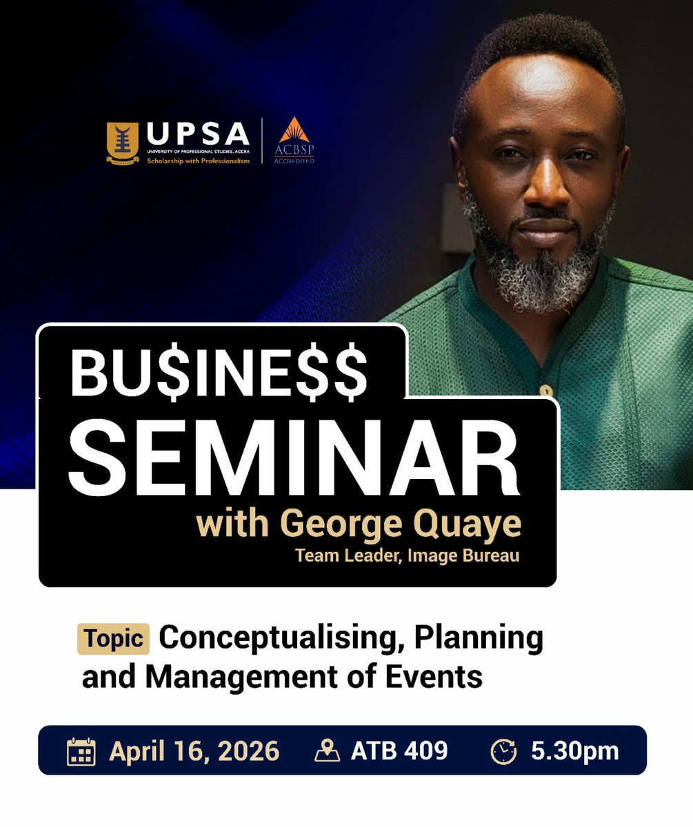 upsaccra's tweet image. UPSA presents a Business Seminar with George Quaye, Team Leader at Image Bureau, on Conceptualising, Planning and Management of Events.

📅 April 16, 2026 | 📍 ATB 409 | ⏰ 5:30 PM

#UPSA #BusinessSeminar #EventManagement #ProfessionalDevelopment