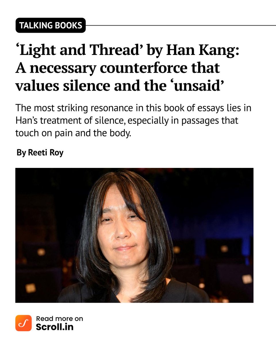 scroll_in's tweet photo. 'Light and Thread' is described by some as a stopgap between larger works. For this reader, it feels essential: not an explanation of Han’s novels, but a quiet demonstration of the mirrors she uses to catch whatever light is available.  https://t.co/TMXqTGovIU

✍️Reeti Roy https://t.co/wNg6MNZ93d