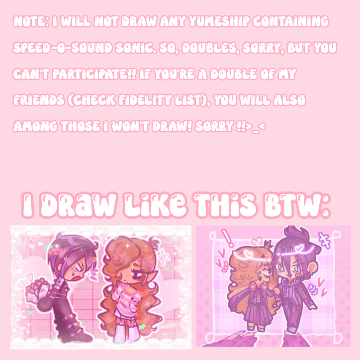 Art Raffle for #yumetwt !! 
The winner will receive a drawing of their Yumeship with a reference of their choice!!^7^

Rules:

♡Follow+like+retweet for entry 
♡Post your yumeship and the reference that you want in the comment !!

Date: April 10
Good luck everyone !!