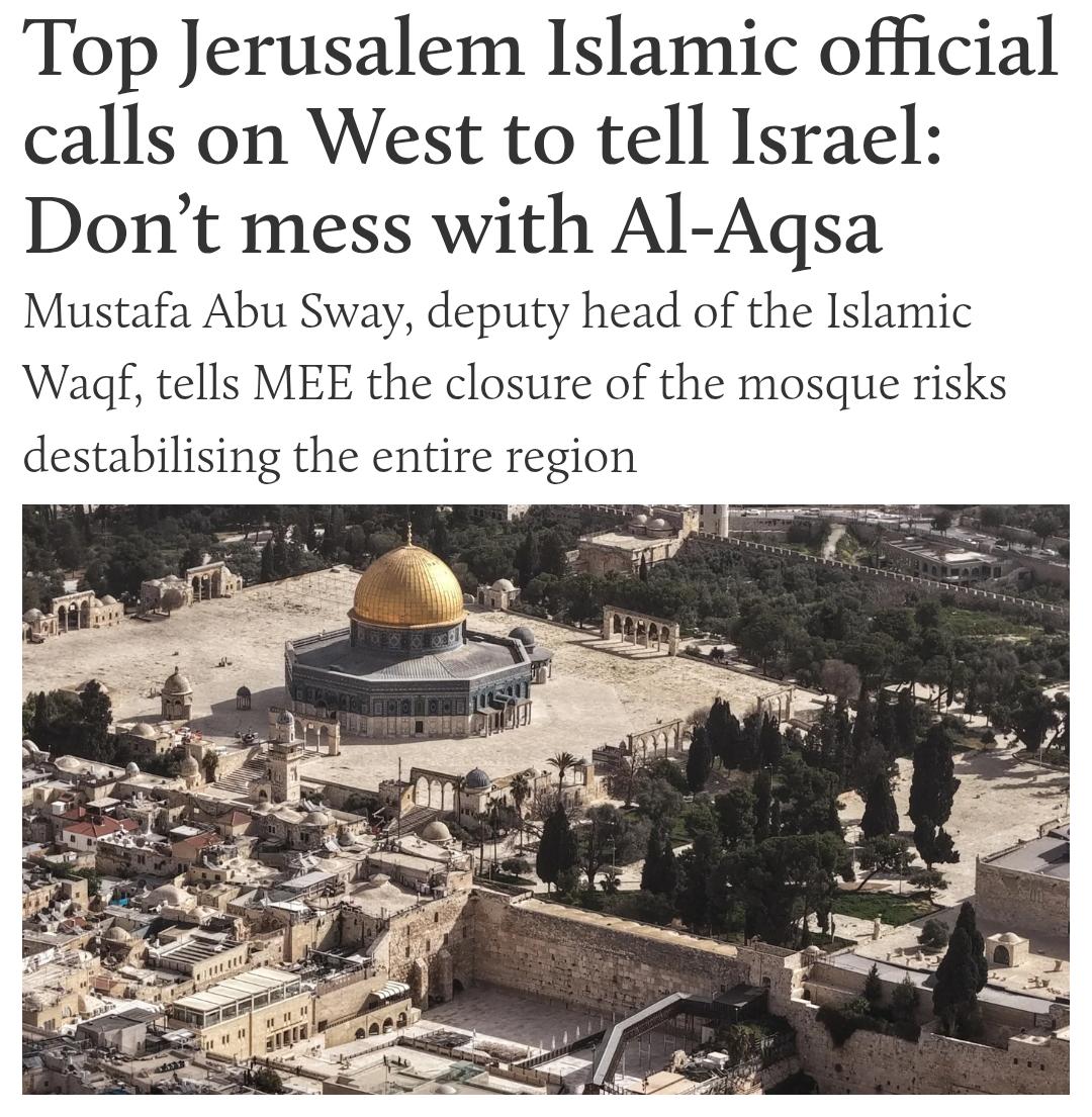 A senior member of the Islamic Waqf that administers Al-Aqsa Mosque has called on western governments to urge Israel not to "mess with the holy places in Jerusalem”.

His call comes as alarm mounts that Israeli authorities are permanently seizing the occupied East Jerusalem site,