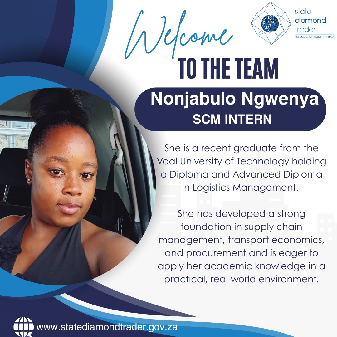Meet the new member at State Diamond Trader

Ms Nonjabulo Ngwenya ,SCM Intern.

Nonjabulo is a recent Vaal University of Technology graduate with Diploma and Advanced Diploma  in Logistics Management, she brings expertise in supply chain and procurement.

Welcome Nonjabulo at SDT