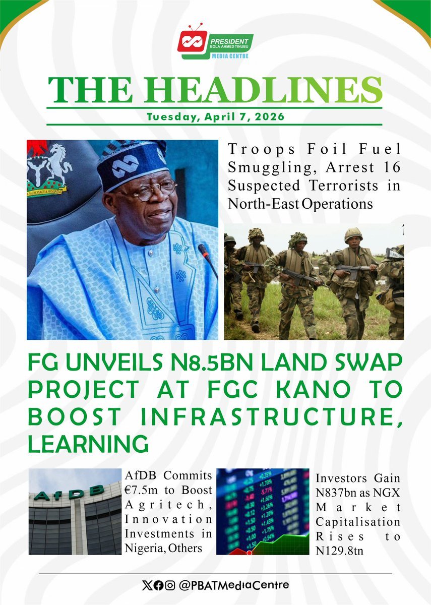 PBATMediaCentre's tweet photo. Tuesday 7th April, 2026

With #TheHeadlines today featuring major strides in education infrastructure, a massive boost in market capitalisation, and successful security operations in the North-East, Nigeria’s growth and security remains at the center of President Tinubu’s core mandate!

The progress continues...