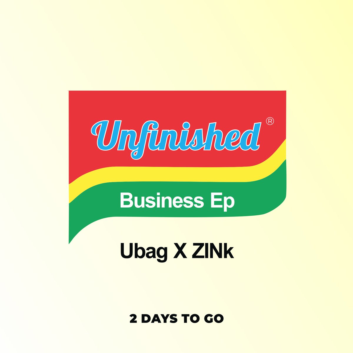 zinkarian's tweet photo. 2 days to go … Unfinshed Business EP… prime music returns with this EP yo 

Lock in kpa!! 

Ubag x ZINk (the new founding fathers) https://t.co/fMk4CX34BN
