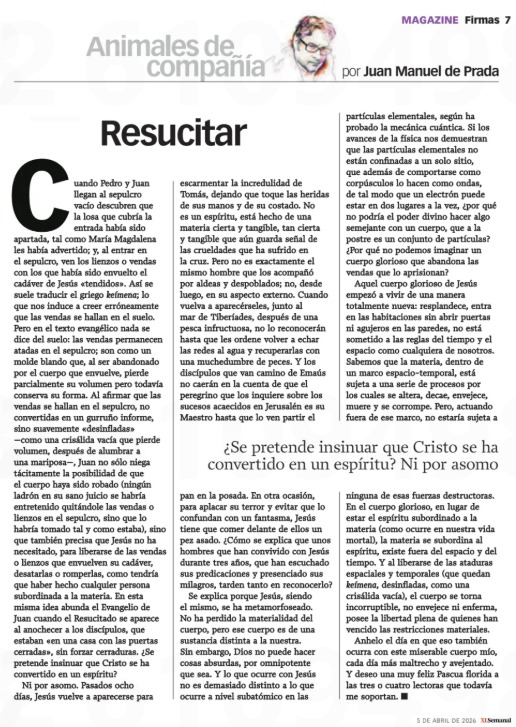 Juan Manuel de Prada: «En el cuerpo glorioso, en lugar de estar el espíritu subordinado a la materia (como ocurre en nuestra vida mortal), la materia se subordina al espíritu, existe fuera del espacio y del tiempo».

abc.es/xlsemanal/firm…