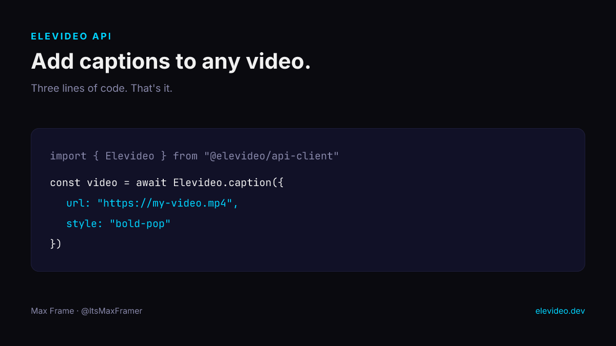 ItsMaxFramer's tweet photo. 3 lines to caption any video. no timeline, no drag and drop, no account. just code. npm install @elevideo/api-client #devtools #videoapi https://t.co/q9uu4nxqCR