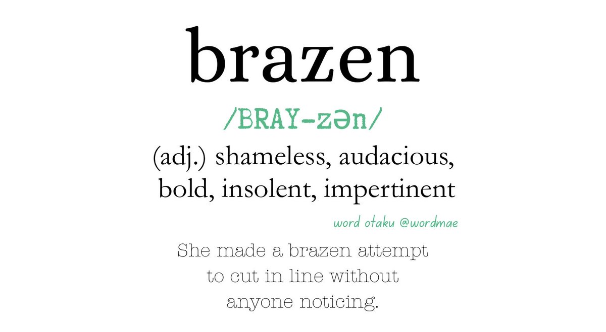 ️ brazen (adj.) /BRAY-zən/ Nicely done on today’s challenge, word ...