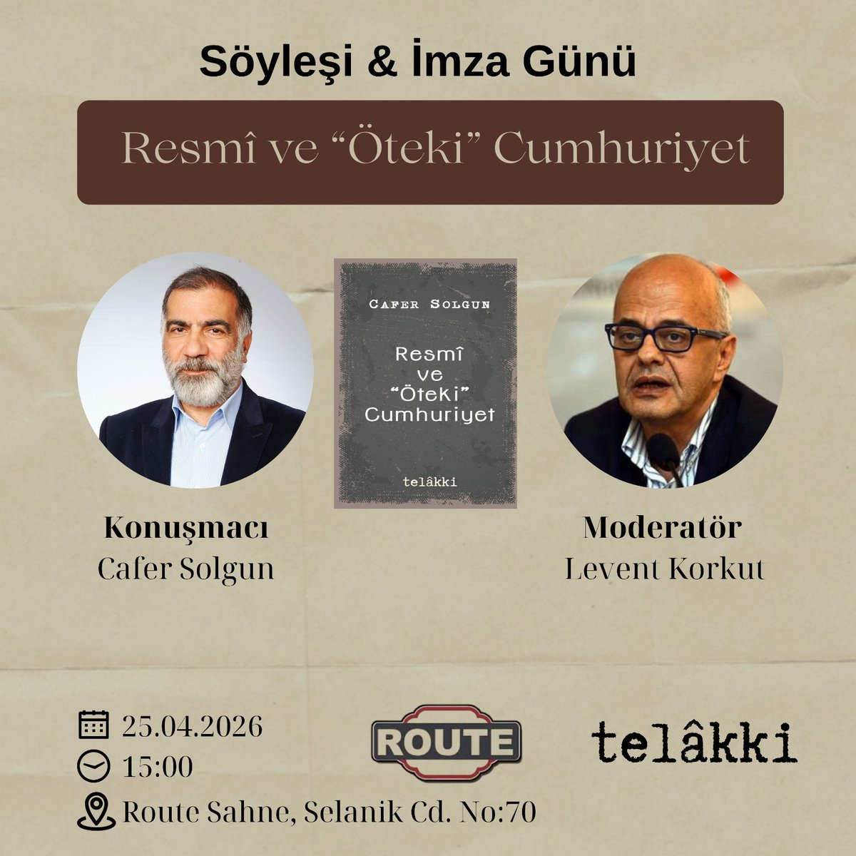 telakkikitap's tweet photo. Söyleşi &amp; İmza Günü

25 Nisan 2026 saat 15:00'da Route Sahne'de yazarımız Cafer Solgun ile yeni kitabı Resmî ve Öteki Cumhuriyet kitabını Levent Korkut moderatörlüğünde konuşacağız.
İlgili herkesi bekleriz!

@CaferSolgun https://t.co/RobuflgXNg