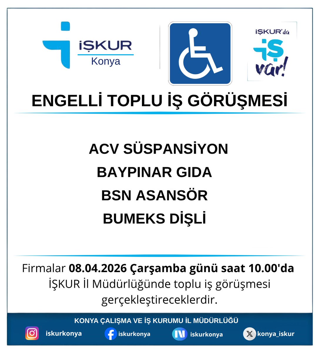 ENGELLİ VATANDAŞLARIMIZ İÇİN TOPLU İŞ GÖRÜŞMESİ

08 Nisan 2026 Çarşamba günü saat 10.00’da 
İŞKUR İl Müdürlüğünde

toplu iş görüşmesi gerçekleştirecektir.

#EngelsizİşGücü
#Engelsizİstihdam

<a href="/TurkiyeIsKurumu/">İŞKUR</a>