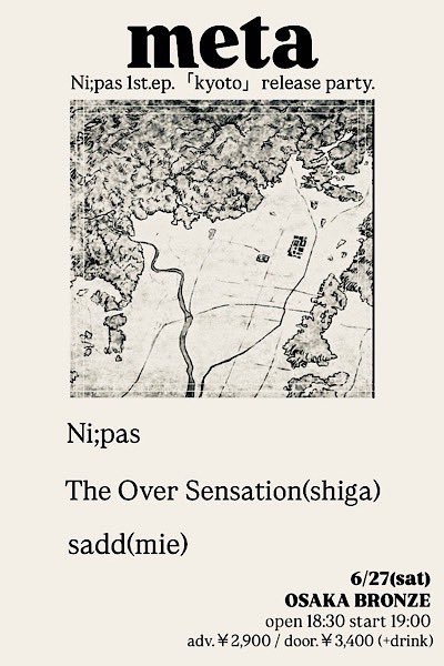 Ni_pas_'s tweet photo. 【自主企画解禁】

6/27(sat)＠心斎橋BRONZE
Ni;pas 1st ep「京都」release party「meta」
Open18:30/Start 19:00
adv.¥2900/door.¥3400
＋1drink

w/.
The Over Sensation
sadd

リリースイベントを開催します！ただいまより予約を受付いたします！

🎫予約https://t.co/0tufHNuGT7 https://t.co/WgUqGanS43