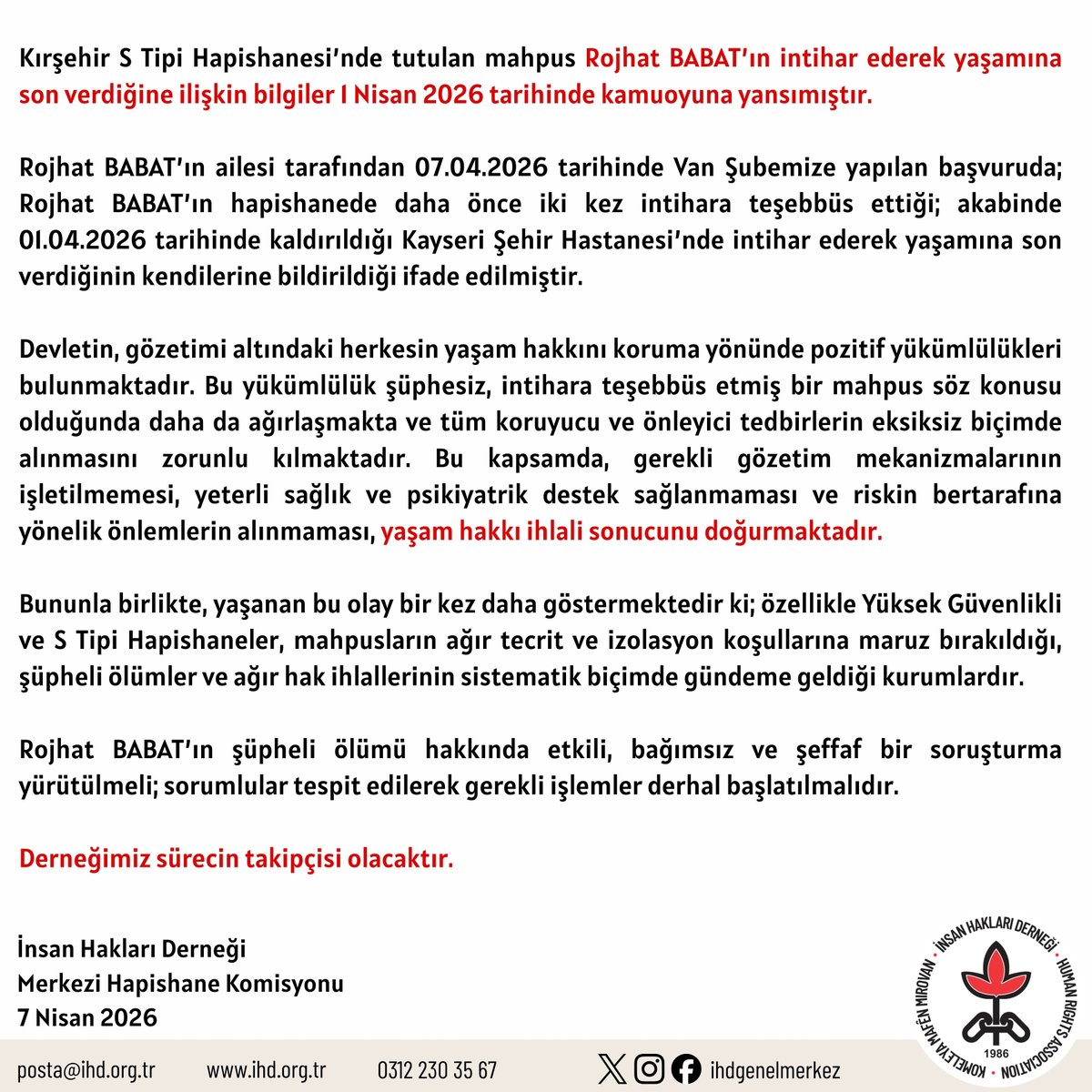 Kırşehir S Tipi Hapishanesi’nde tutulan mahpus Rojhat BABAT’ın intihar ederek yaşamına son verdiğine ilişkin bilgiler 1 Nisan 2026 tarihinde kamuoyuna yansımıştır.

#RojhatBABAT’ın ailesi tarafından 07.04.2026 tarihinde Van Şubemize yapılan başvuruda; Rojhat BABAT’ın hapishanede