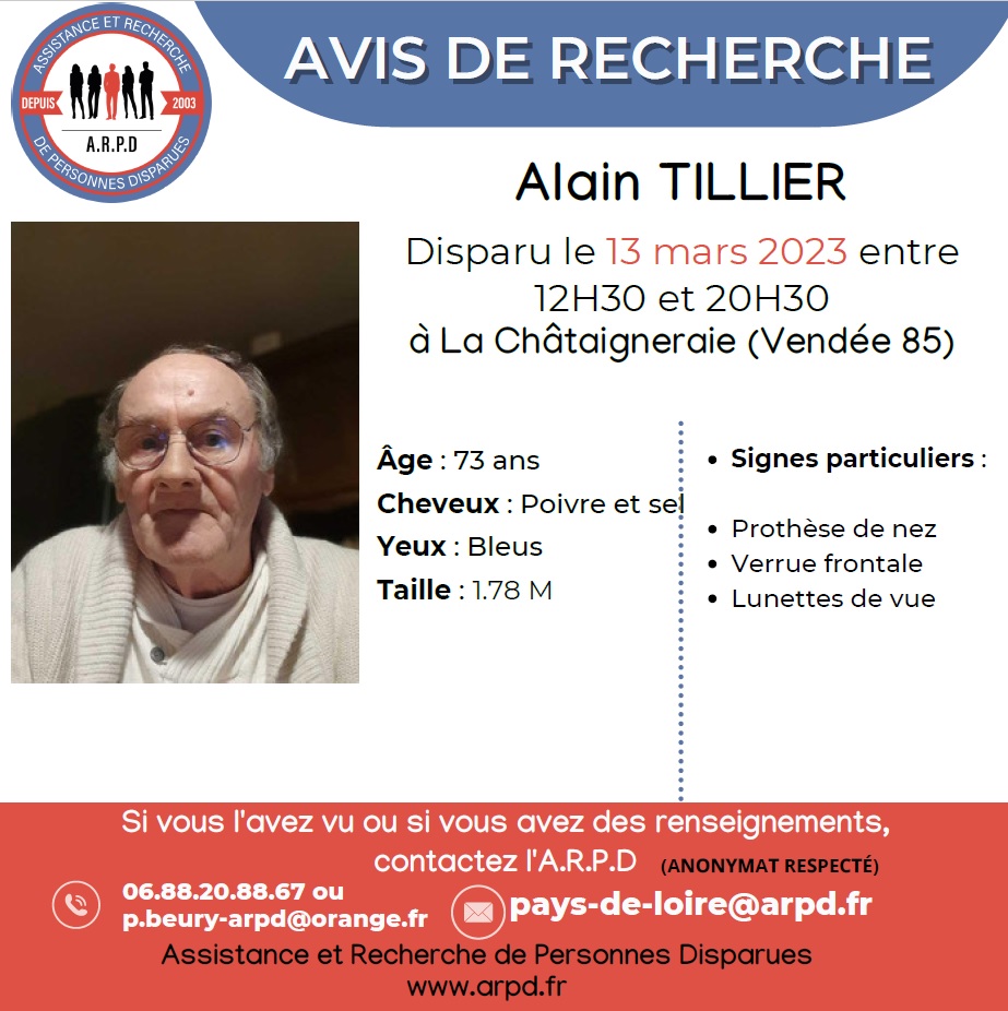 [AVIS DE RECHERCHE] - Dossier ARPD 
Alain TILLIER, disparu à La Châtaigneraie (85) le 13 mars 2023
Merci de contacter les enquêteurs de l’ARPD :
06 88 20 88 67 / pays-de-loire@arpd.fr
Merci de partager pour aider à le retrouverr