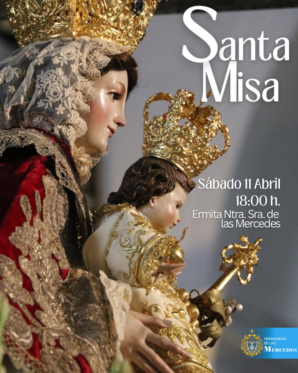 #MISA 🔴|𝐒𝐀𝐍𝐓𝐀 𝐌𝐈𝐒𝐀.

👉🏻 Sábado 11 de Abril a las 18:00 h. Santa Misa en la Ermita de Ntra. Sra. de las Mercedes

“𝙋𝙪𝙚𝙨 𝙙𝙚 𝙡𝙖𝙨 𝙈𝙚𝙧𝙘𝙚𝙙𝙚𝙨 𝙩𝙚 𝙖𝙥𝙚𝙡𝙡𝙞𝙙𝙖𝙨, 𝙍𝙚𝙞𝙣𝙖, 𝙝𝙖𝙯 𝙦𝙪𝙚 𝙩𝙪𝙨 𝙈𝙚𝙧𝙘𝙚𝙙𝙚𝙨 𝙢𝙞 𝙖𝙛𝙚𝙘𝙩𝙤 𝙢𝙚𝙧𝙚𝙯𝙘𝙖”.