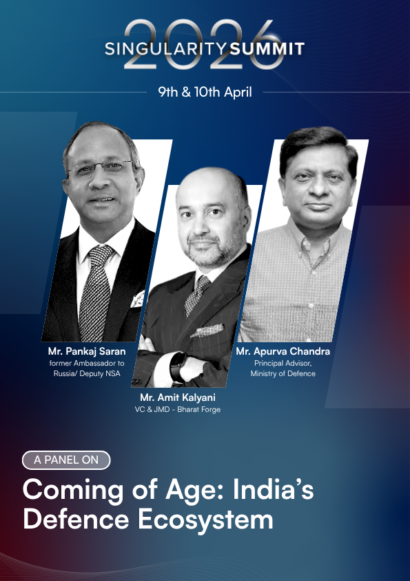 Excited to host Mr. Pankaj Saran, Mr. Amit Kalyani, Mr. Apurva Chandra at #SingularitySummit2026 for a conversation on ‘Coming of Age: India’s Defence Ecosystem.’