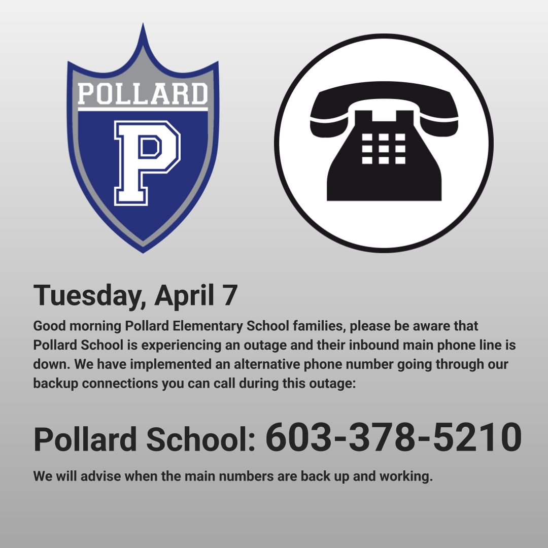 PollardSchool's tweet photo. Tuesday, April 7
Please be aware that Pollard School is experiencing an outage and their inbound main phone line is down. We have implemented an alternative phone number going through our backup connections you can call during this outage:

Pollard School: 603-378-5210 https://t.co/yU766ugjwj