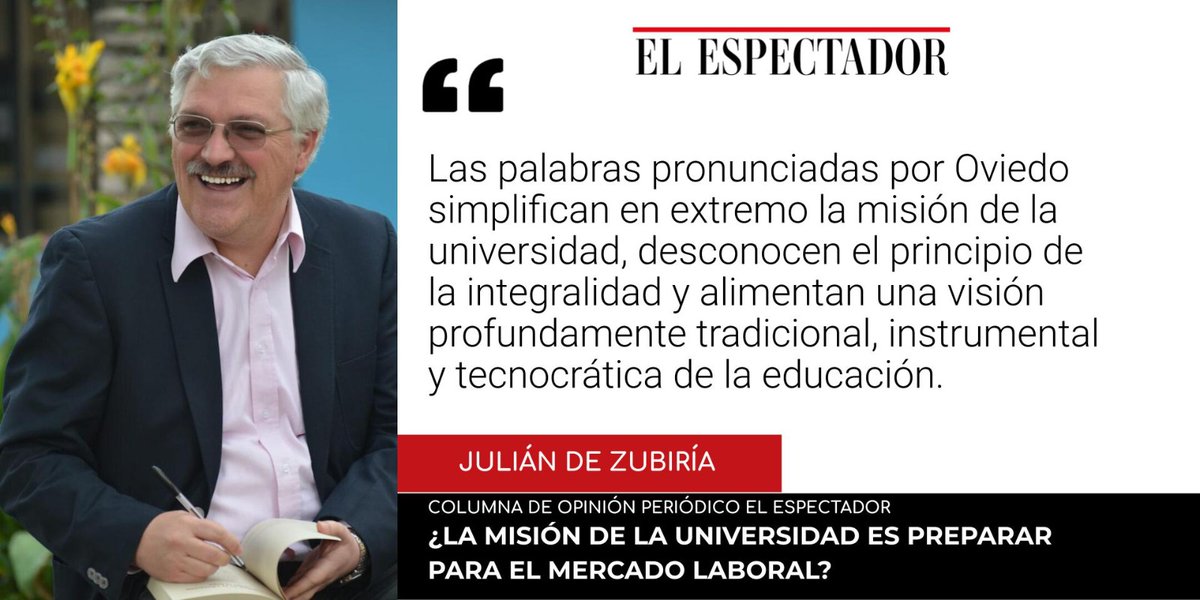 Si la educación solo nos prepara para el trabajo, ¿quién, cuándo y dónde prepara a las nuevas generaciones para vivir? Las declaraciones de Oviedo simplifican la misión de la U, desconocen la integralidad y debilitan la democracia. 
elespectador.com/opinion/column…