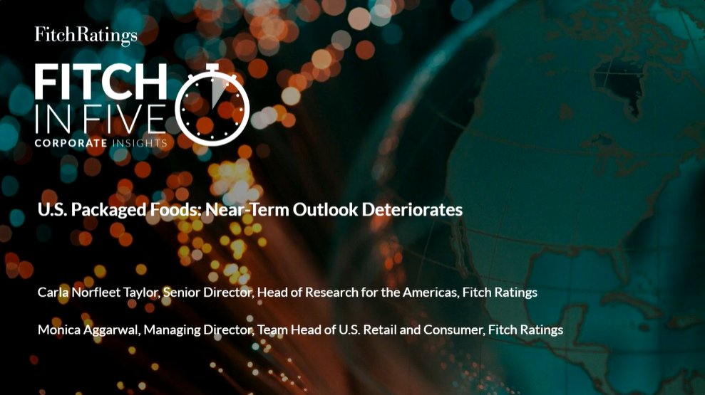FitchRatings's tweet image. In this #FitchinFive episode, Fitch’s U.S. #Corporate Analysts discuss the decision to revise the U.S. packaged foods sector #outlook to deteriorating and the implications for corporate credit. Listen now: ow.ly/7BQI50YCSv7 #Retail #Consumer
