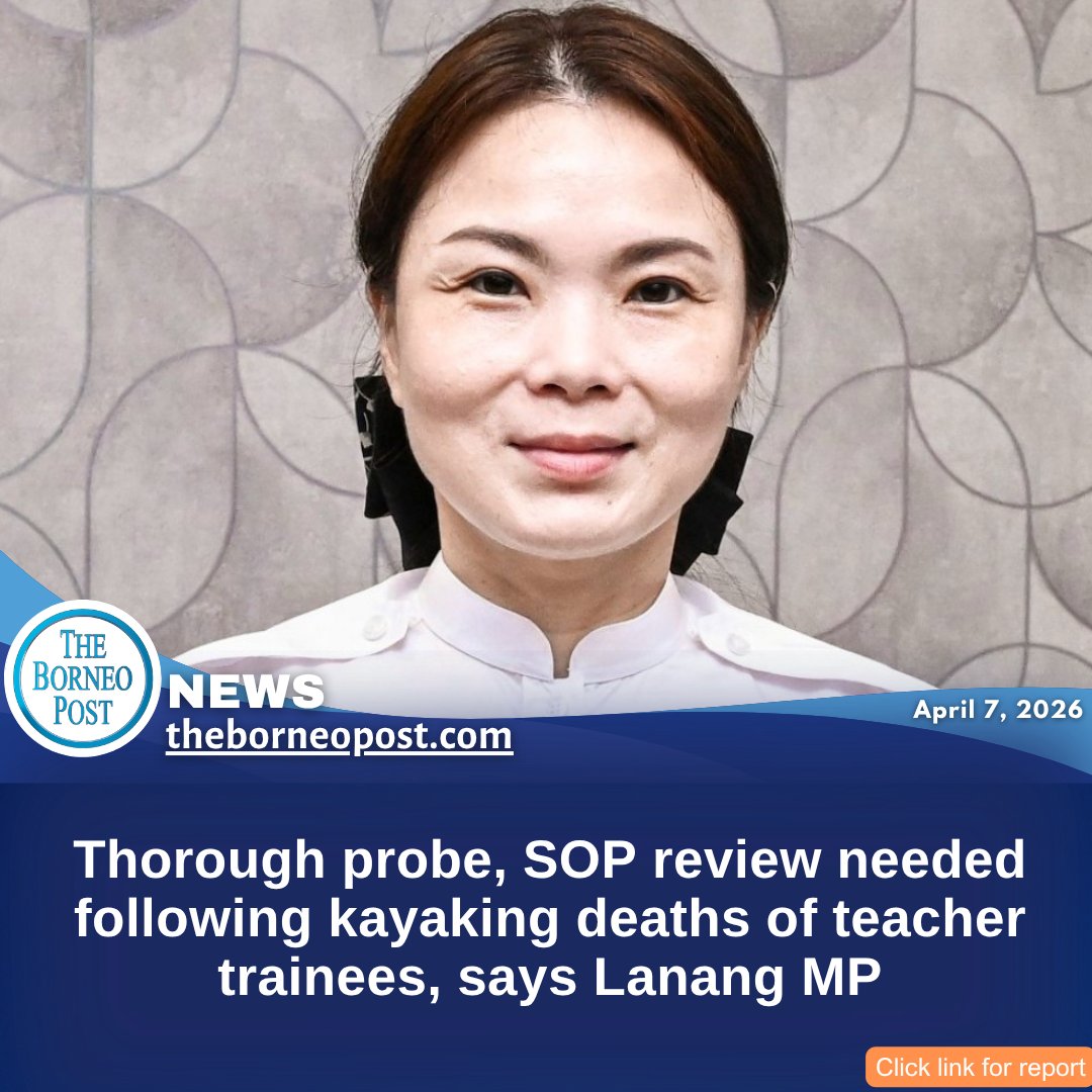theborneopost's tweet image. Alice Lau urges a full investigation and review of safety SOPs after two teacher trainees died in a Kedah kayaking tragedy, calling for transparency and stronger student safeguards.
theborneopost.com/2026/04/07/tho…

#AliceLau #StudentSafety #KayakingTragedy
