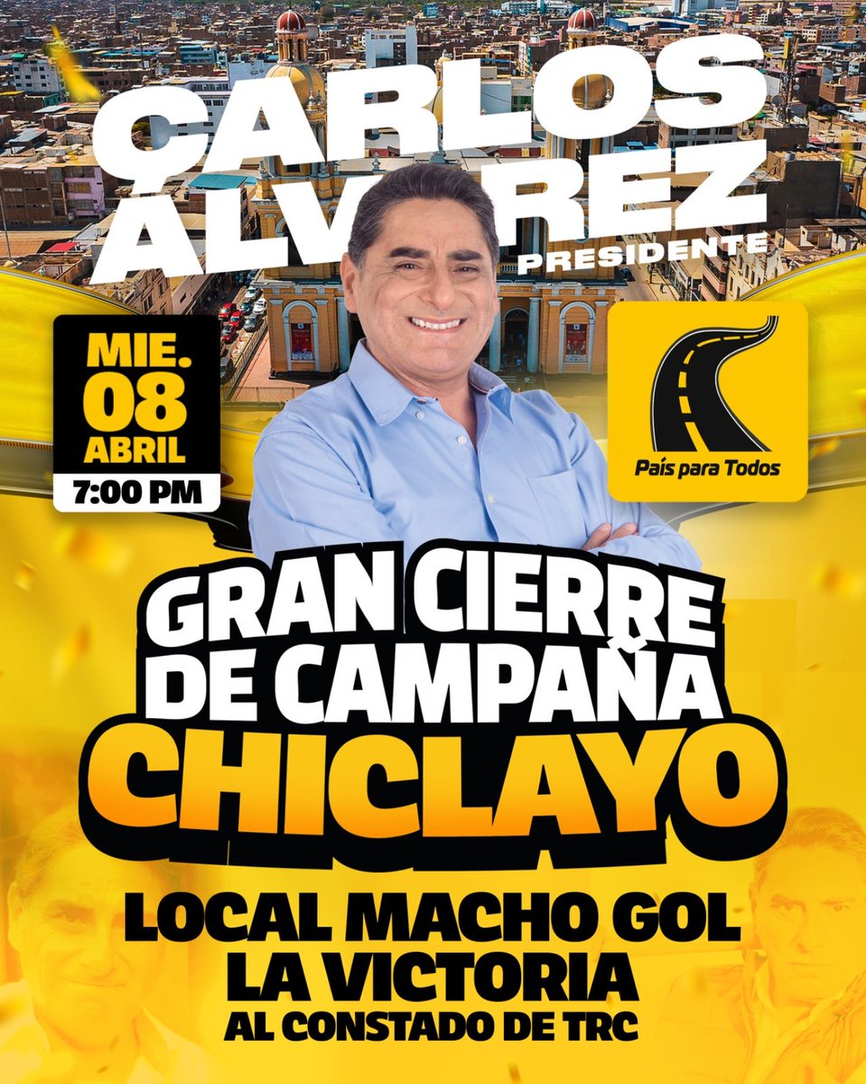 SusanaxJusticia's tweet photo. 🎉 ¡Gran cierre de campaña en Chiclayo! 🇵🇪

💃🕺 Celebra con nosotros este 8 de abril a las 7:00 p.m., junto a nuestro candidato presidencial Carlos Álvarez.
📍 En el local Macho Gol La Victoria. 

🎶 Ven a bailar, cantar y ser parte de este gran encuentro.

💛 ¡Te esperamos!

#PaísParaTodos #CarlosÁlvarez #CierreDeCampaña #VotoInformado #Chiclayo