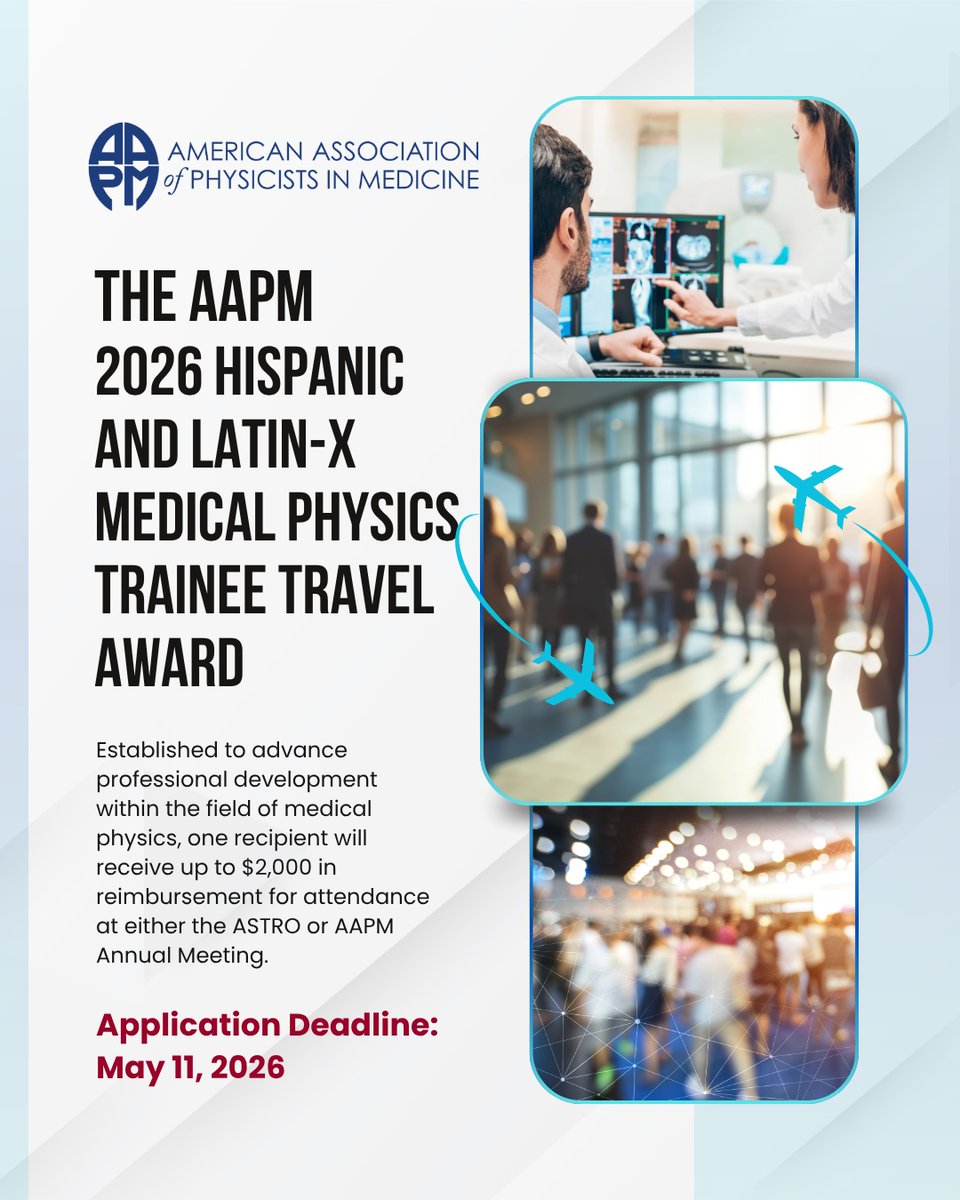 aapmHQ's tweet photo. Advance your career in medical physics! The AAPM 2026 Hispanic and Latin-X Medical Physics Trainee Travel Award provides up to $2,000 to support attendance at the AAPM or ASTRO Annual Meeting.

Learn more and apply by May 11, 2026:
https://t.co/41kpLZFIC0 https://t.co/2nVHUFQuMk