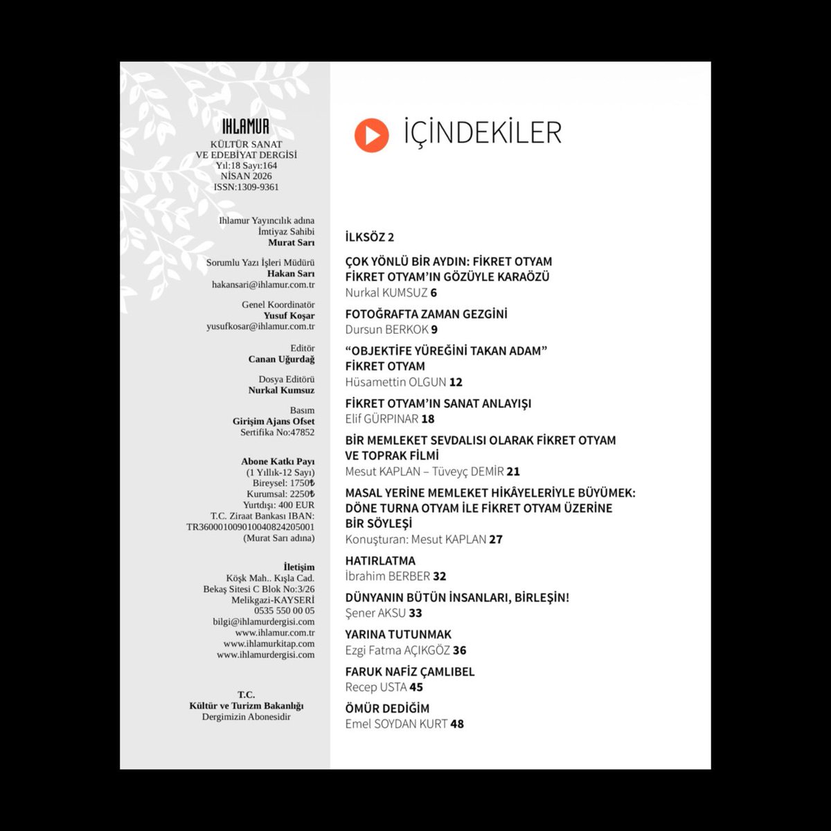 MessutKaplan's tweet photo. Ihlamur 161. Sayısı Fikret Otyam dosya konusu ile çıktı.
"Bir Memleket Sevdalısı Olarak Fikret Otyam ve Toprak Filmi" yazısıyla çalışma ortağım Tüveyç Demir ile biz de yer alıyoruz.
Fikret Otyam'ın kızı Değerli Döne Otyam ile yaptığımız söyleşi de bu sayıda.

@IhlamurDergisi https://t.co/2krjEQqJWG