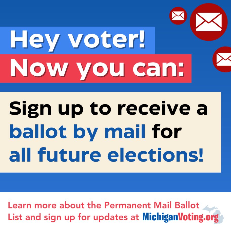 Hey voter! Michigan now has a Permanent Mail Ballot List! Learn more at MichiganVoting.org. #MIVoting